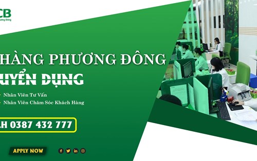 Ngân hàng TMCP Phương Đông tuyển Nhân viên tư vấn và Chăm sóc khách hàng 